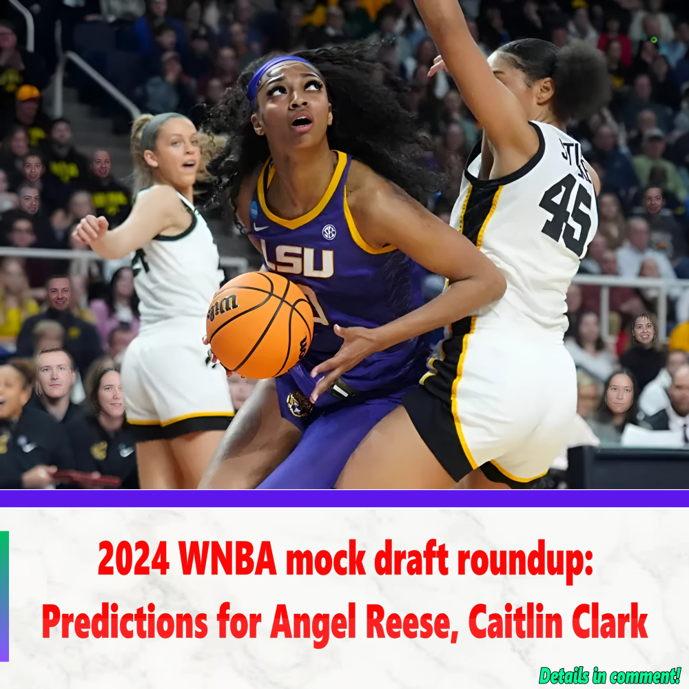 2024 WNBA mock draft roundup Predictions for Angel Reese, Caitlin